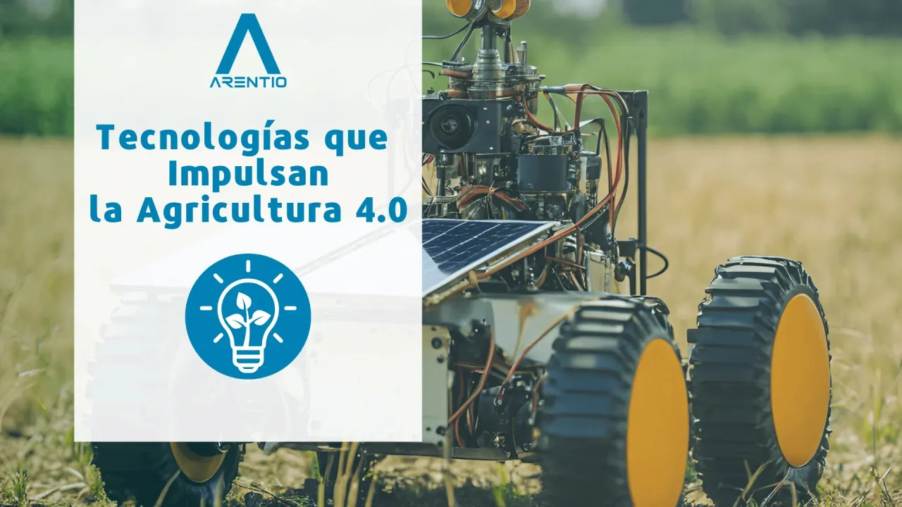 Tecnologías que impulsan la agricultura 4.0